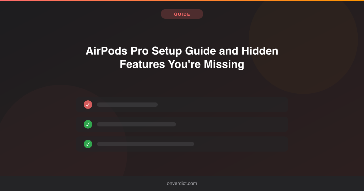 AirPods Pro Setup Guide and Hidden Features You're Missing — OnVerdict