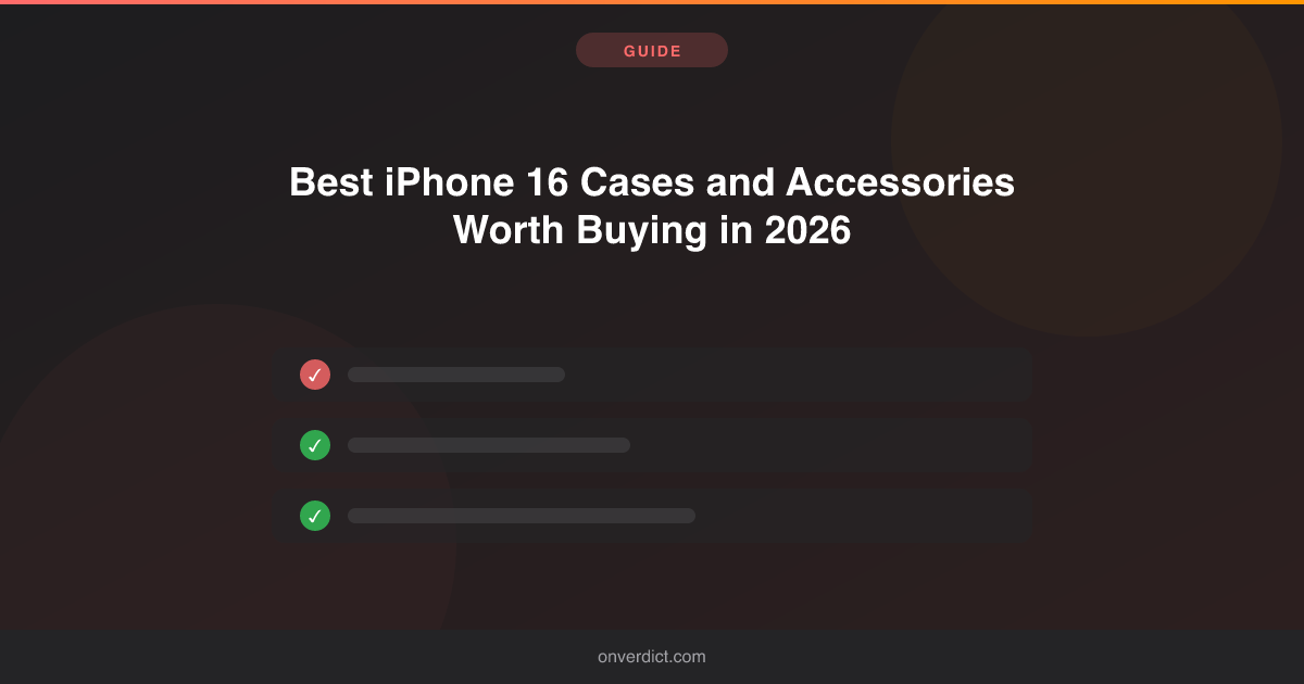 Best iPhone 16 Cases and Accessories 2026 — OnVerdict