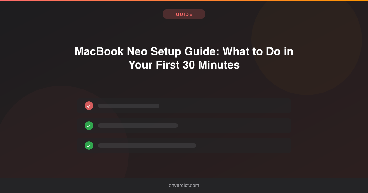 How to Set Up MacBook Neo: Setup Guide and First Tips — OnVerdict